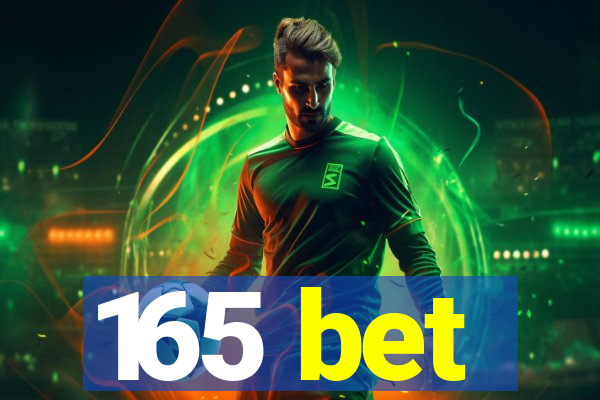 165 bet